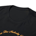Copy of Unisex Heavy Cotton Tee...You Are The Melody Yel