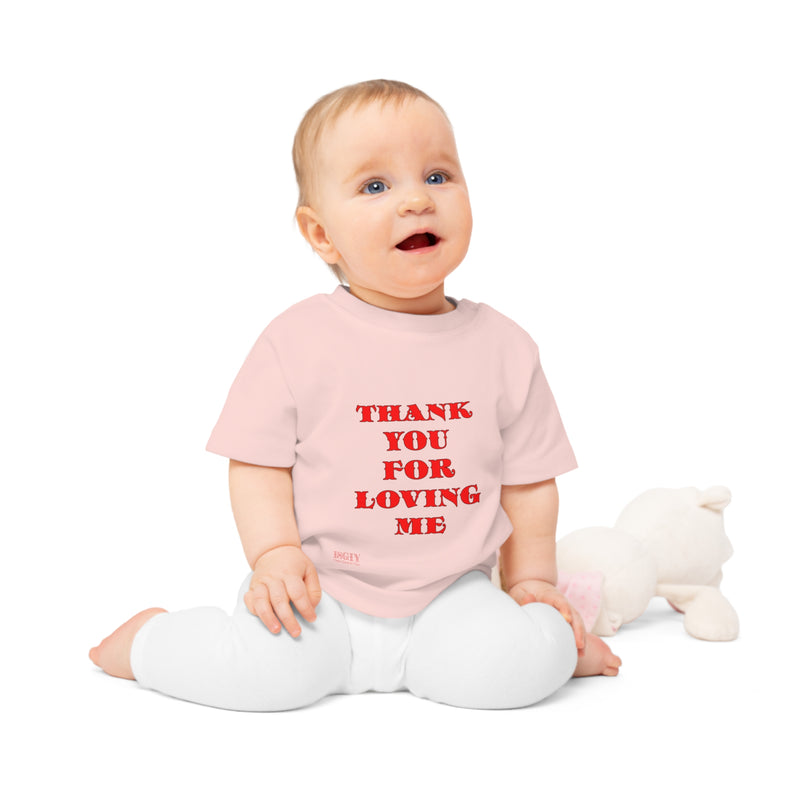 Baby T-Shirt Thank You For Loving Me