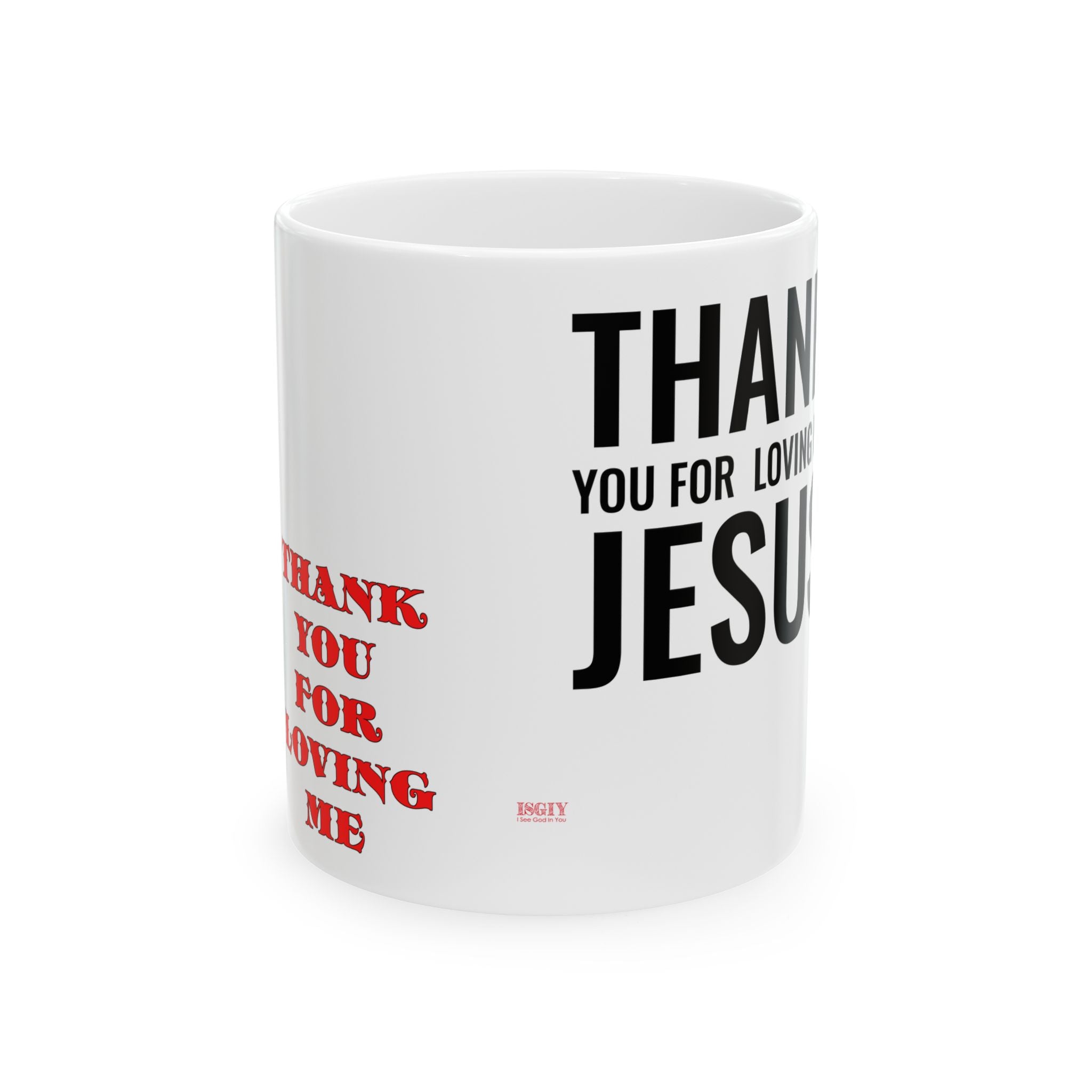 Ceramic Mug 'Thank You For Loving Me Jesus'