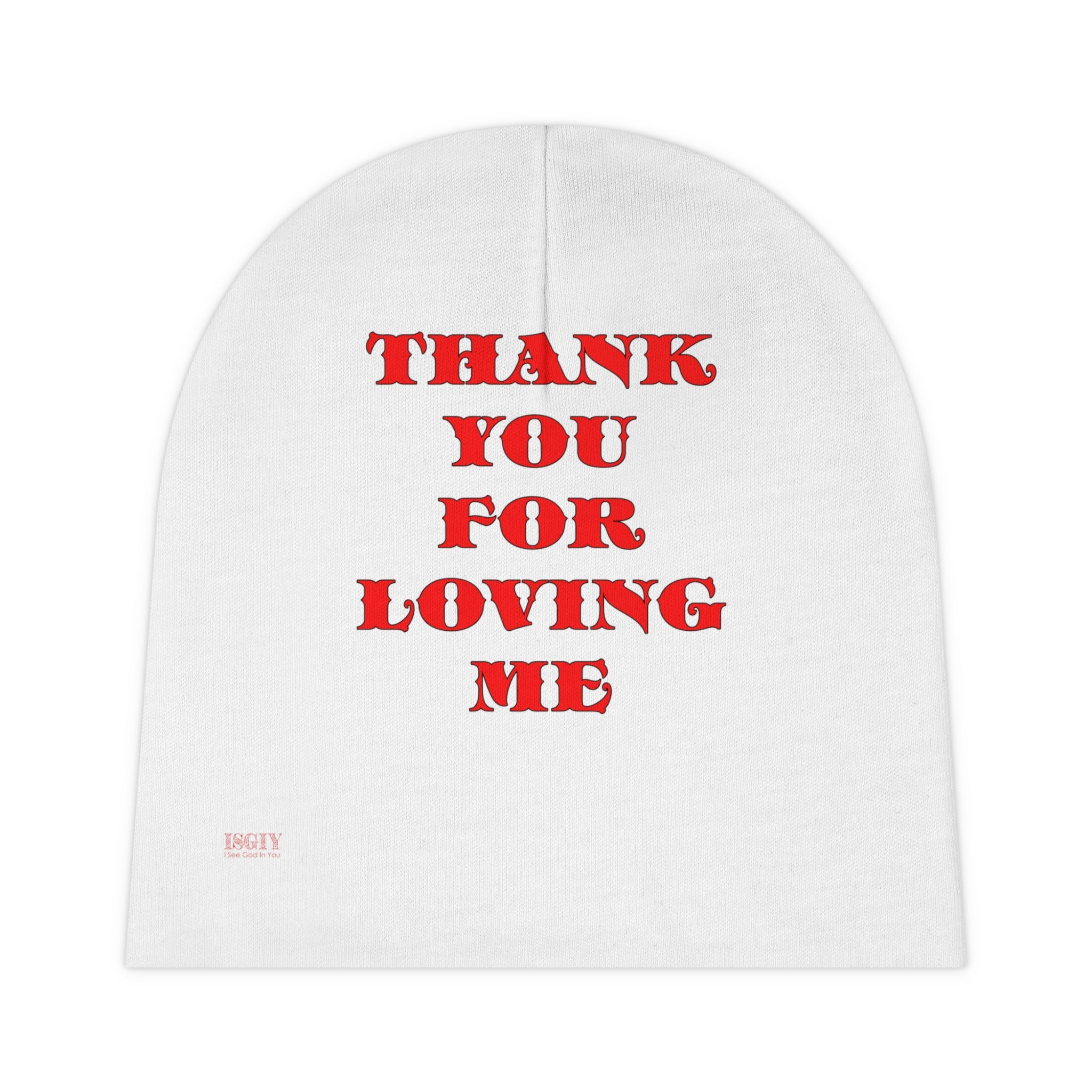 Baby Beanie. Thank You For Loving Me
