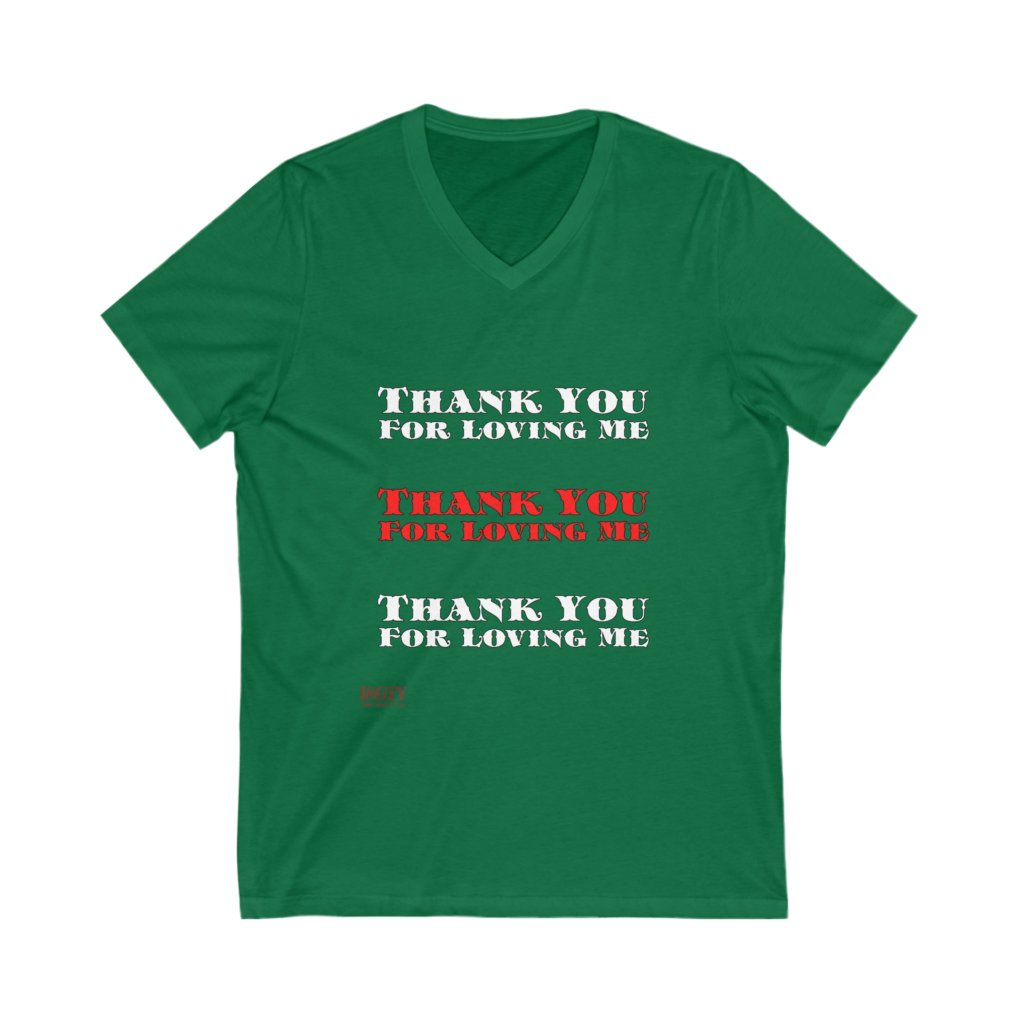 Unisex Jersey Short Sleeve V-Neck Tee...Thank You For Loving Me...Whi