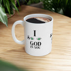 Ceramic Mug 11oz. I See God In You