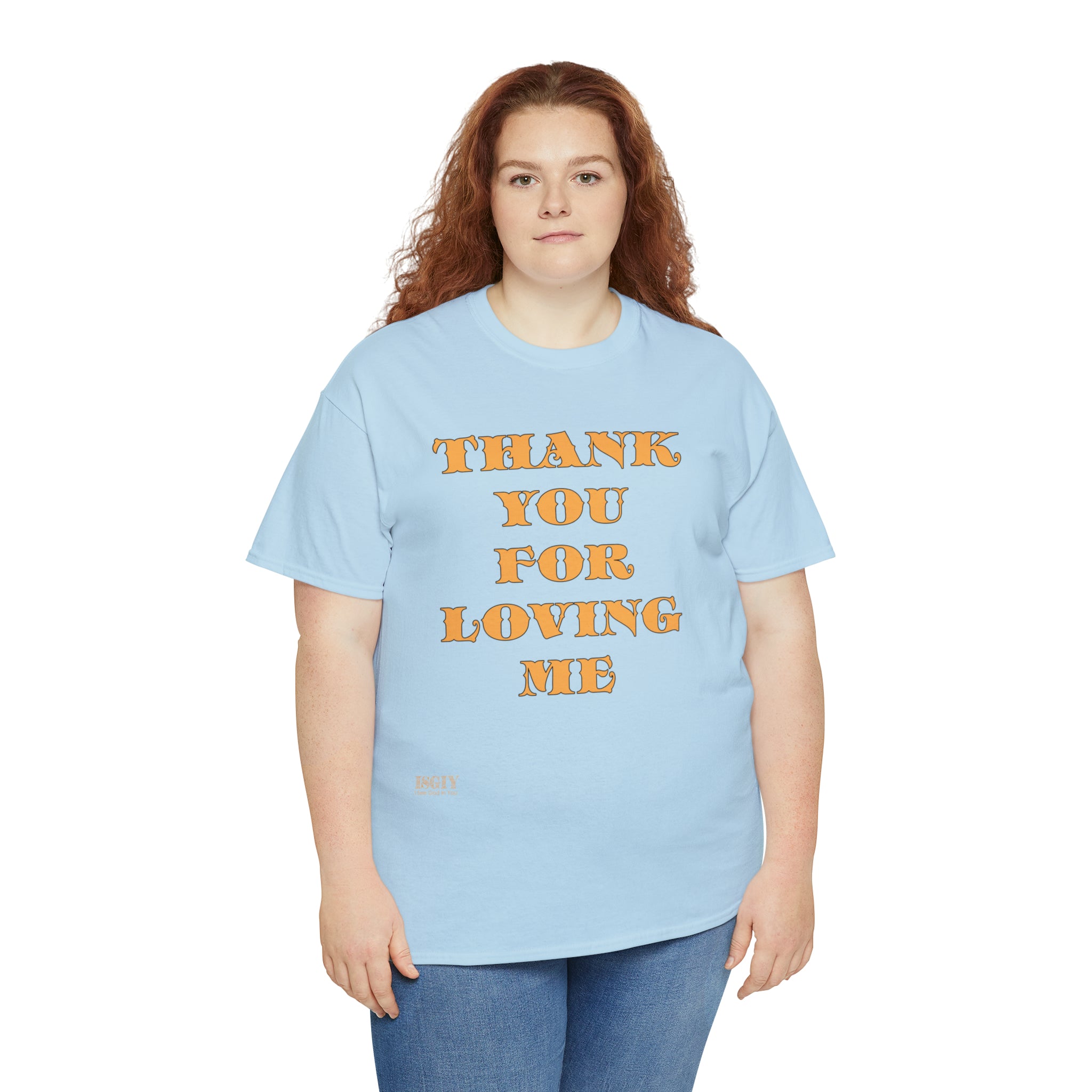 Unisex Heavy Cotton Tee...Thank You For Loving Me...Yel