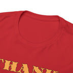 Unisex Heavy Cotton Tee...Thank You For Loving Me...Yel