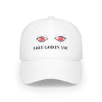 Low Profile Baseball Cap. I See God In You