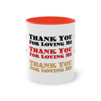 Two-Tone Coffee Mug, 11oz Thank You For Loving Me