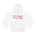 Unisex Heavy Blend Hooded Sweatshirt...Its Simple...I Love You...