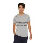 Men's Sports T-shirt Holidays Are Just An Excuse To Love You More