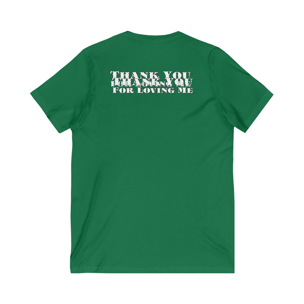 Unisex Jersey Short Sleeve V-Neck Tee...Thank You For Loving Me...Whi
