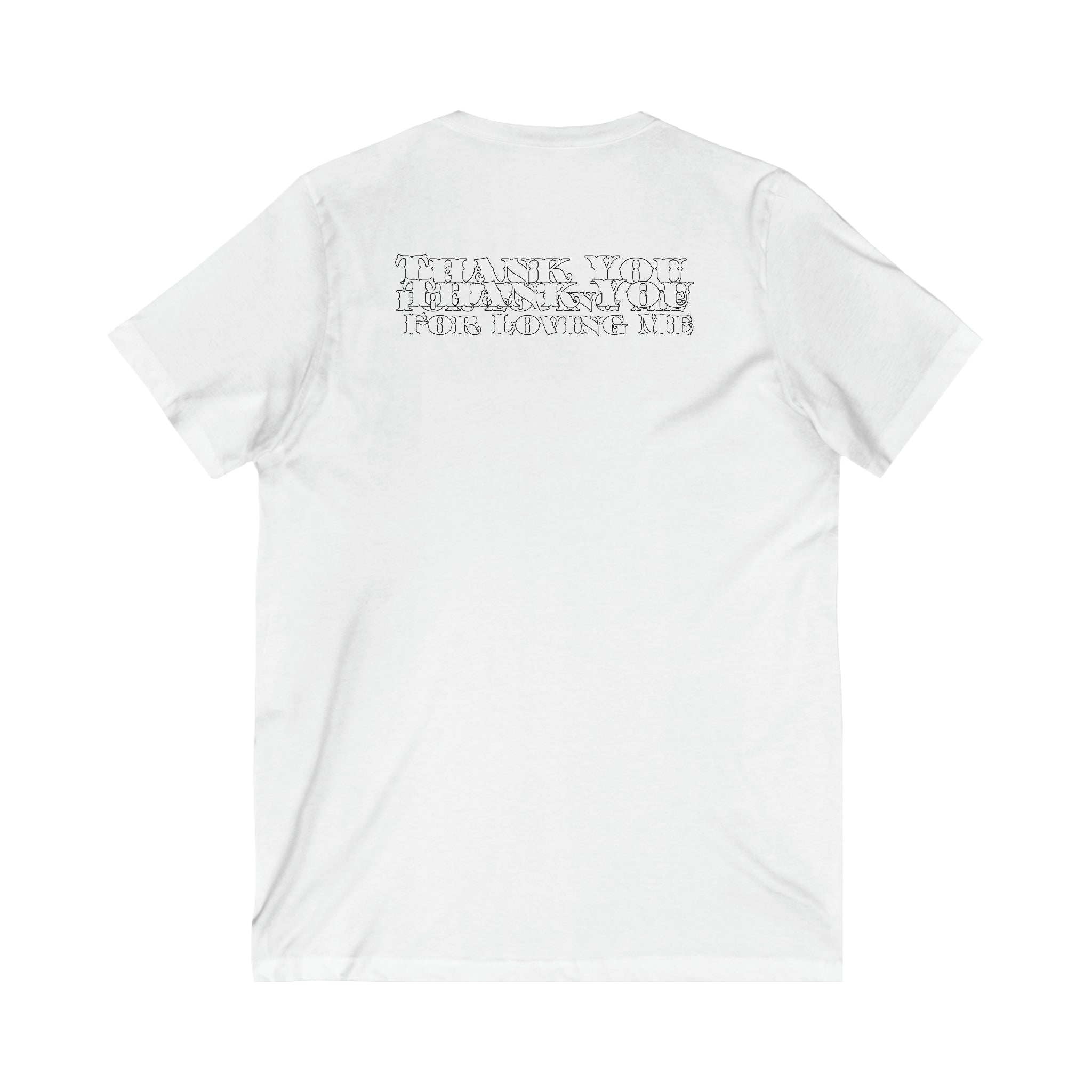 Unisex Jersey Short Sleeve V-Neck Tee...Thank You For Loving Me...Whi