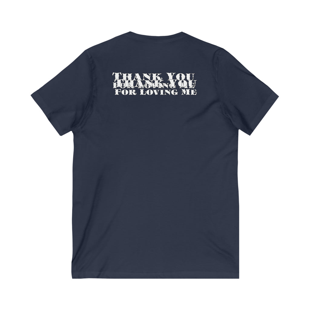 Unisex Jersey Short Sleeve V-Neck Tee...Thank You For Loving Me...Whi