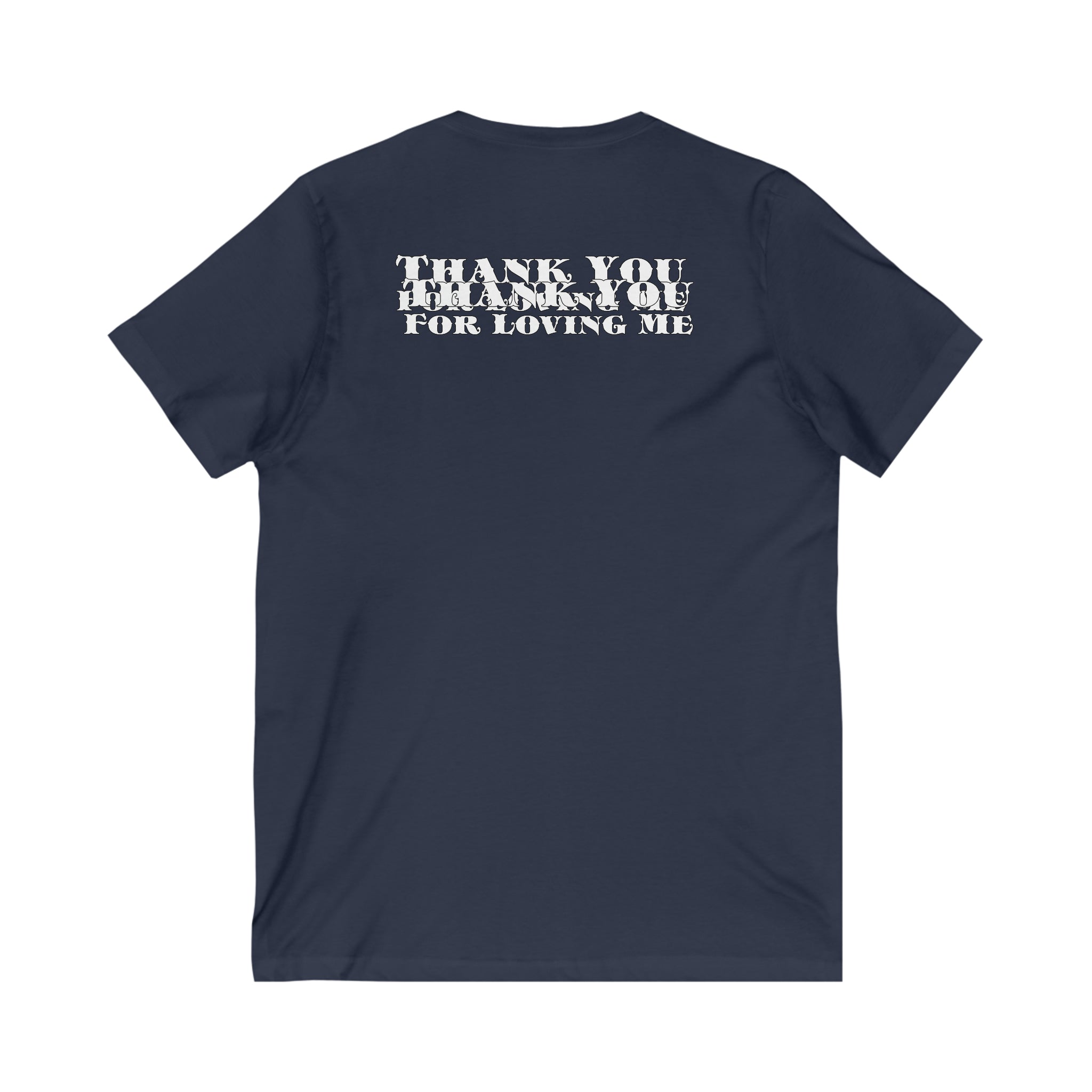 Unisex Jersey Short Sleeve V-Neck Tee...Thank You For Loving Me...Whi