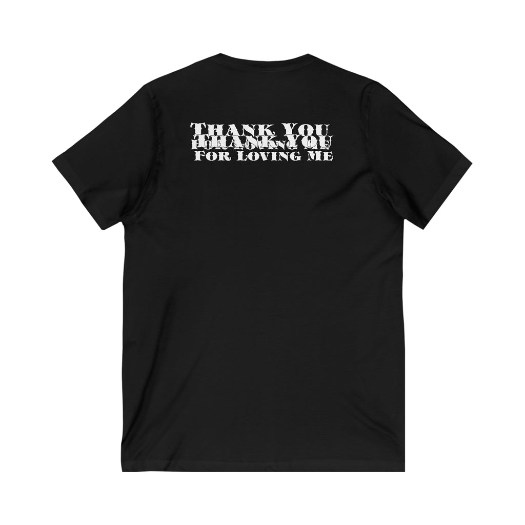 Unisex Jersey Short Sleeve V-Neck Tee...Thank You For Loving Me...Whi