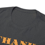 Unisex Heavy Cotton Tee...Thank You For Loving Me...Yel