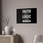 Gloss Poster — "Faith Throws Logic Out the Window" Inspirational Wall Art