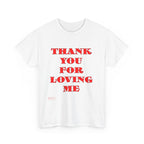 Christian Unisex Tee Thank You For Loving Jesus