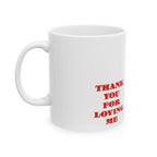 Ceramic Mug 'Thank You For Loving Me Jesus'