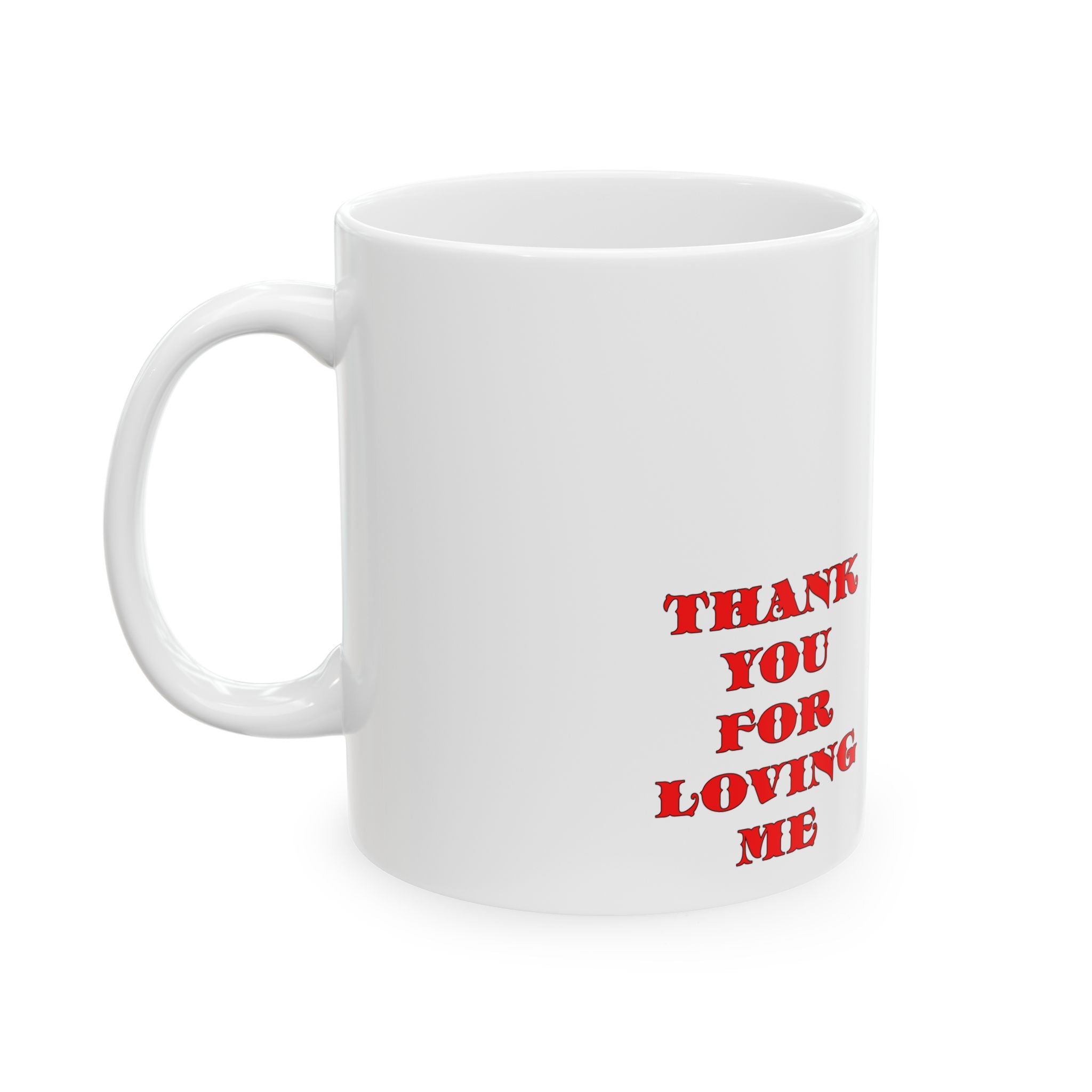 Ceramic Mug 'Thank You For Loving Me Jesus'