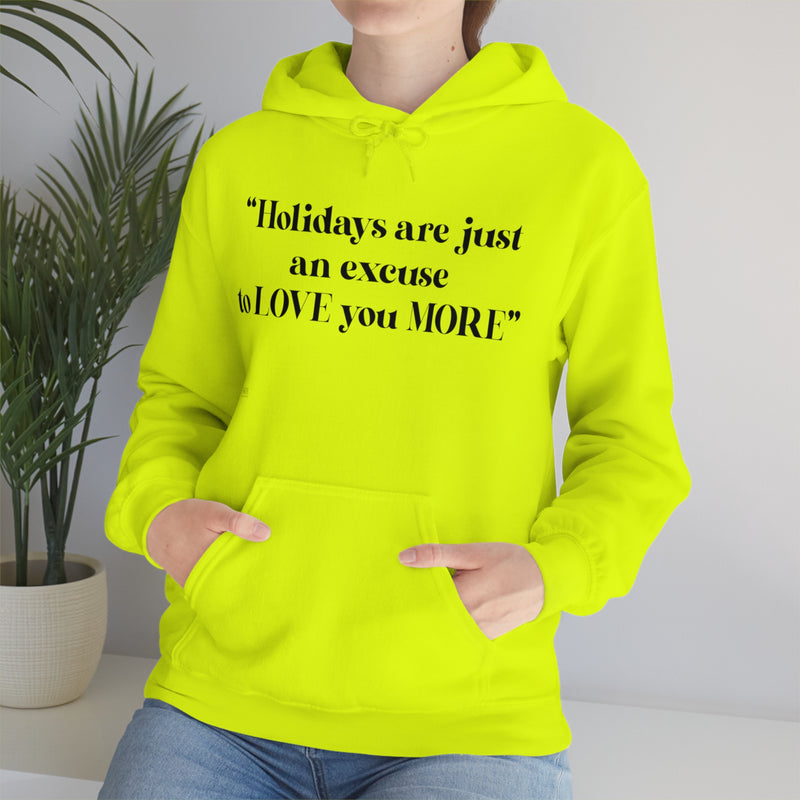 Unisex Heavy Blend Hooded Sweatshirt Holidays Are Just An Excuse To Love You More