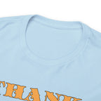 Unisex Heavy Cotton Tee...Thank You For Loving Me...Yel