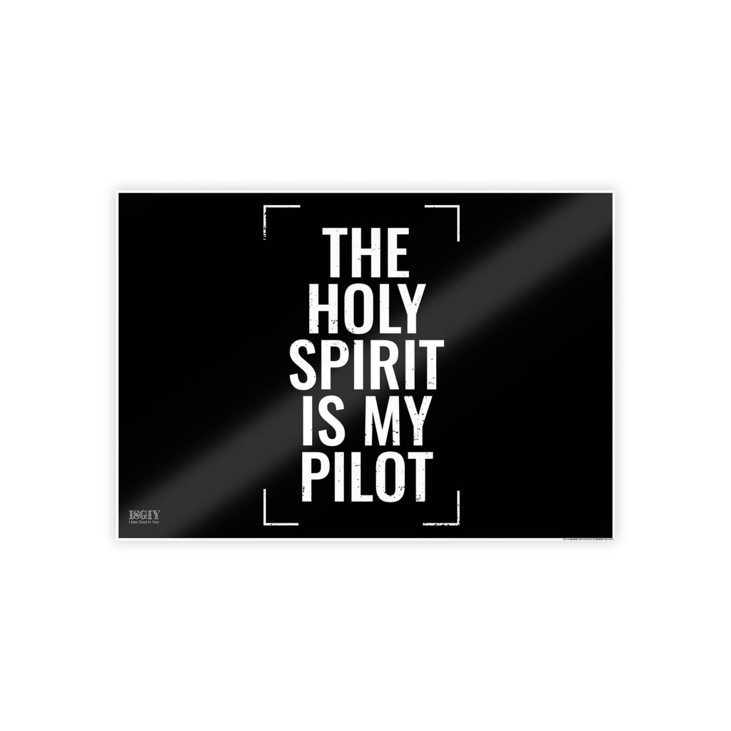 Gloss Poster — "The Holy Spirit Is My Pilot" Christian Wall Art