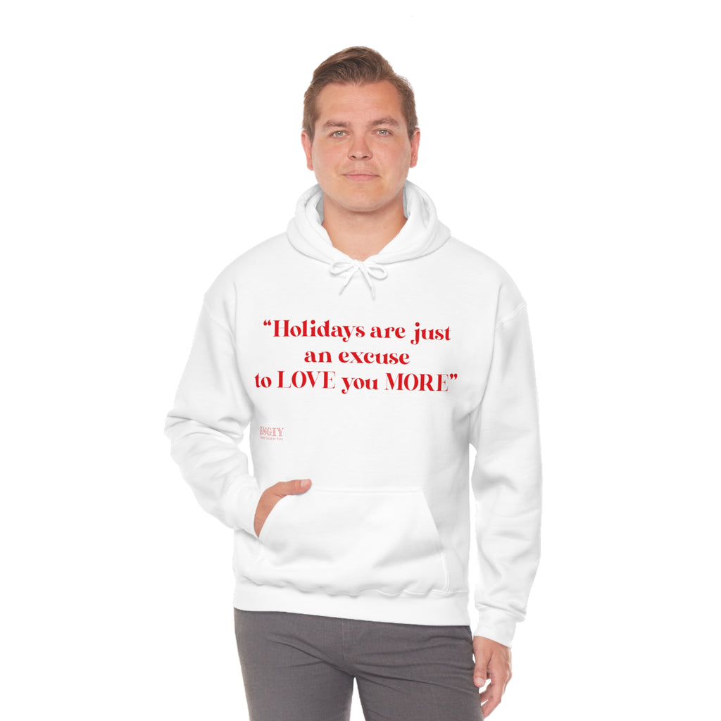 Holidays Are Just An Excuse To Love You More