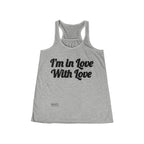 Women's Flowy Racerback Tank....I'm in Love With Love