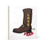 Wood Canvas...Love Over Fear
