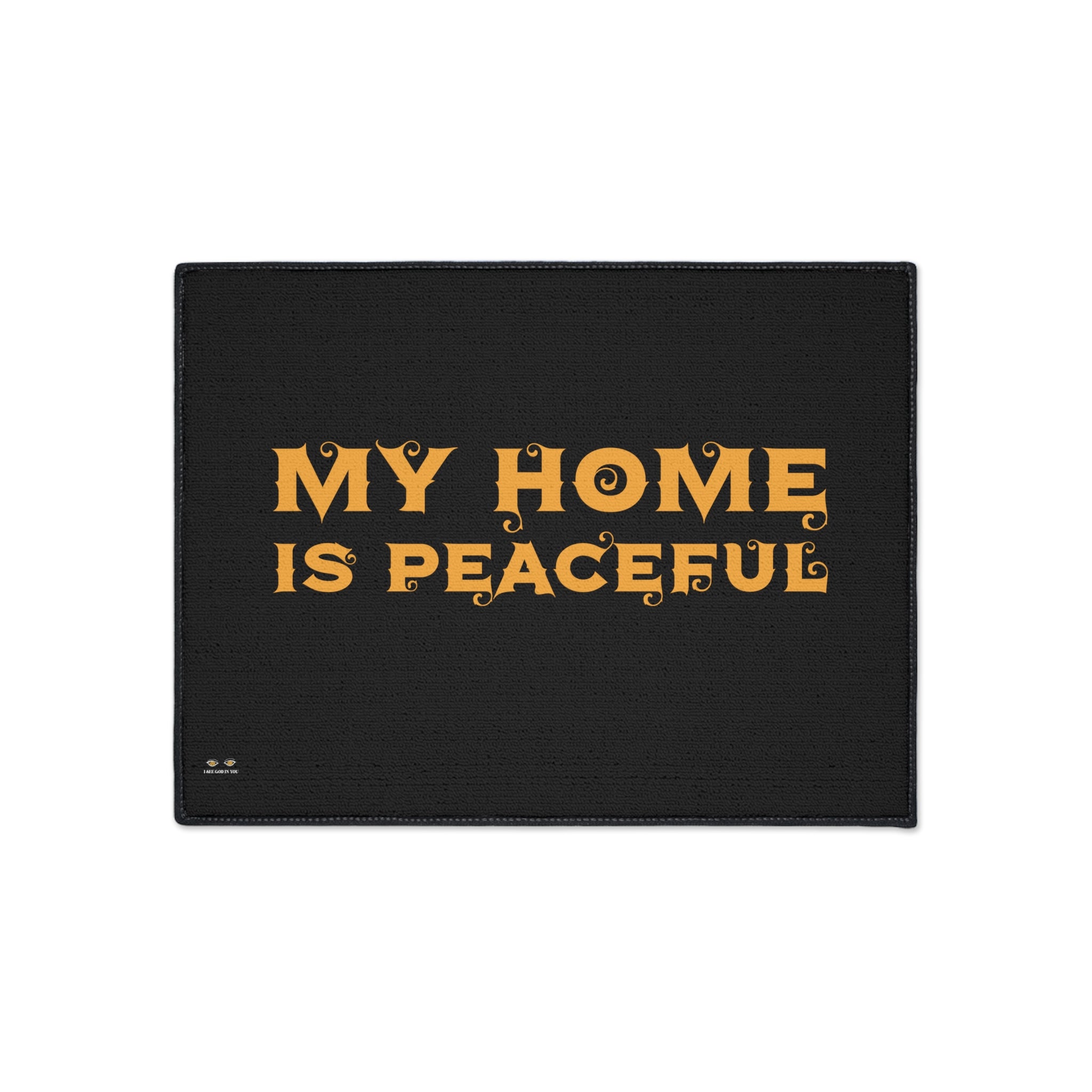 Heavy Duty Floor Mat...My Home Is Peaceful