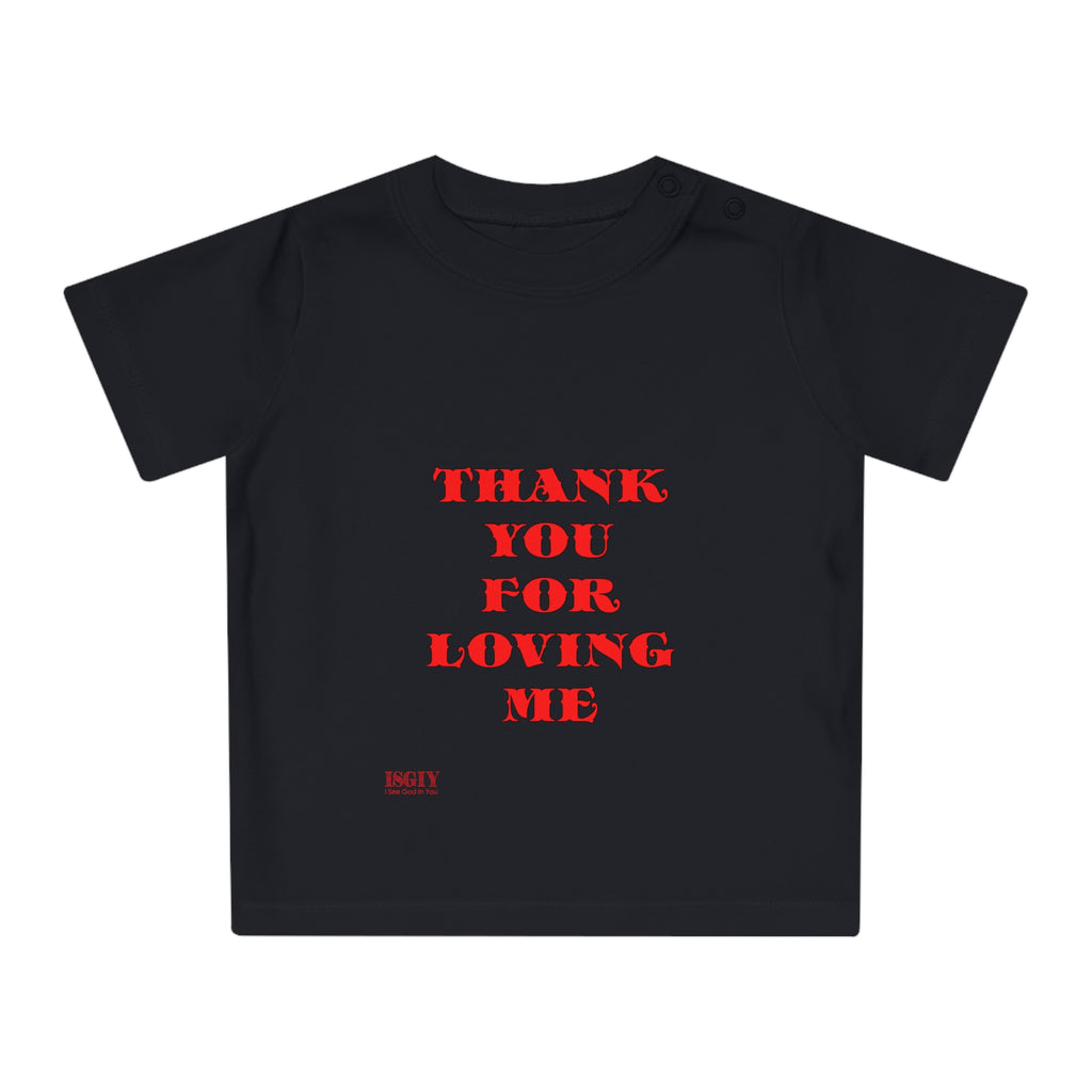 Baby T-Shirt Thank You For Loving Me