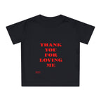 Baby T-Shirt Thank You For Loving Me
