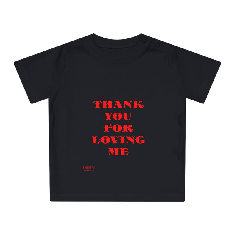 Baby T-Shirt Thank You For Loving Me