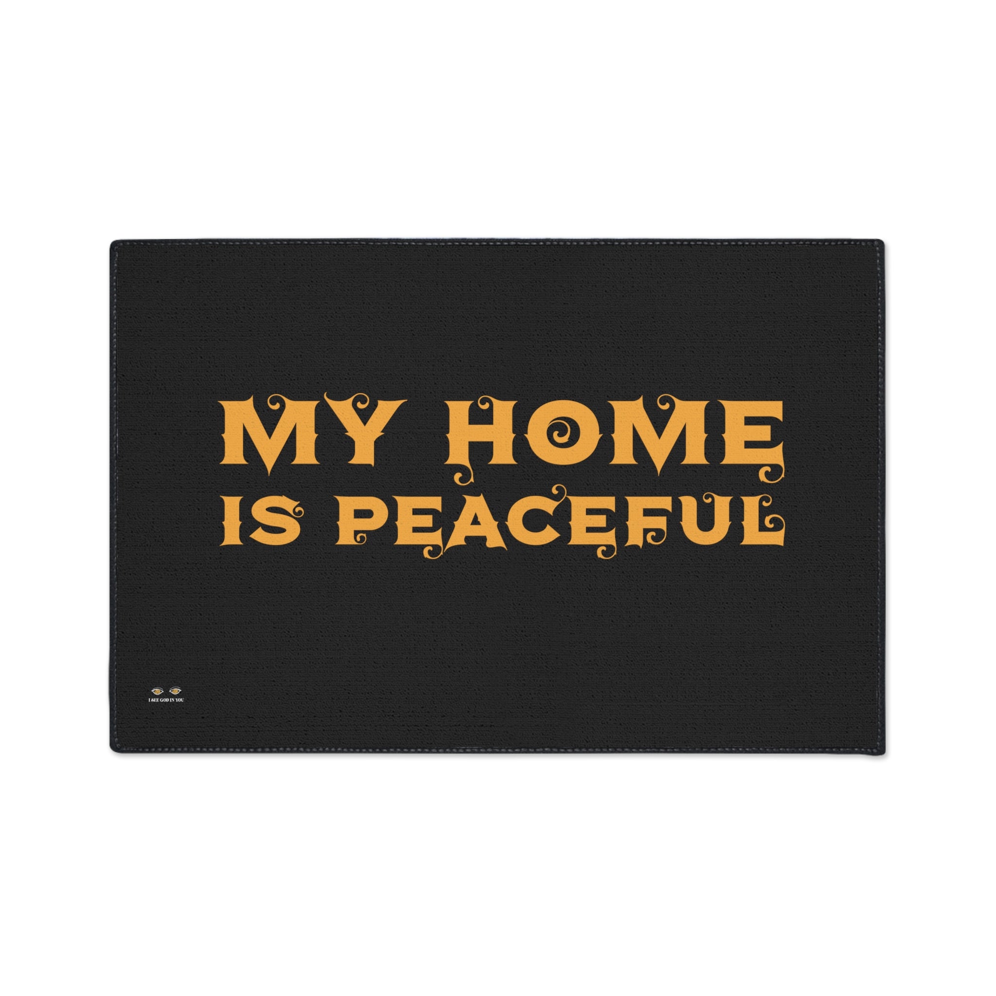 Heavy Duty Floor Mat...My Home Is Peaceful