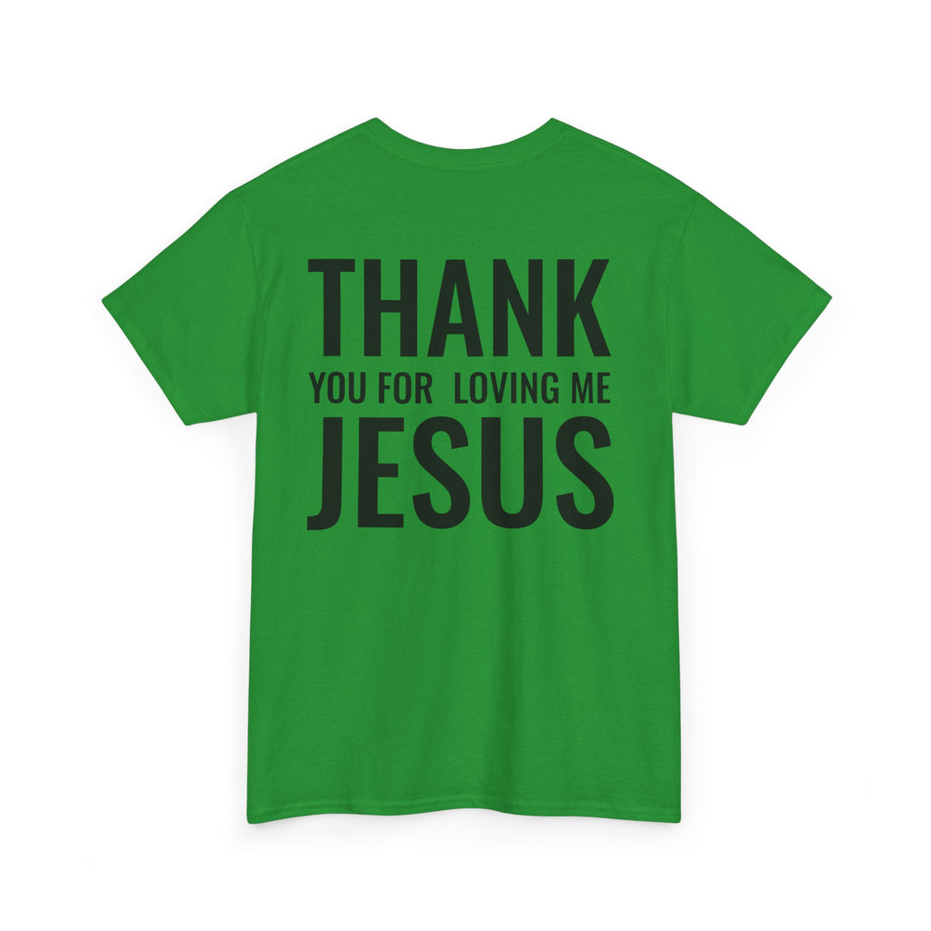 Christian Unisex Tee Thank You For Loving Jesus