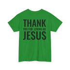 Christian Unisex Tee Thank You For Loving Jesus