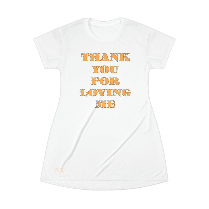 All Over Print T-Shirt Dress..Thank You for Loving me