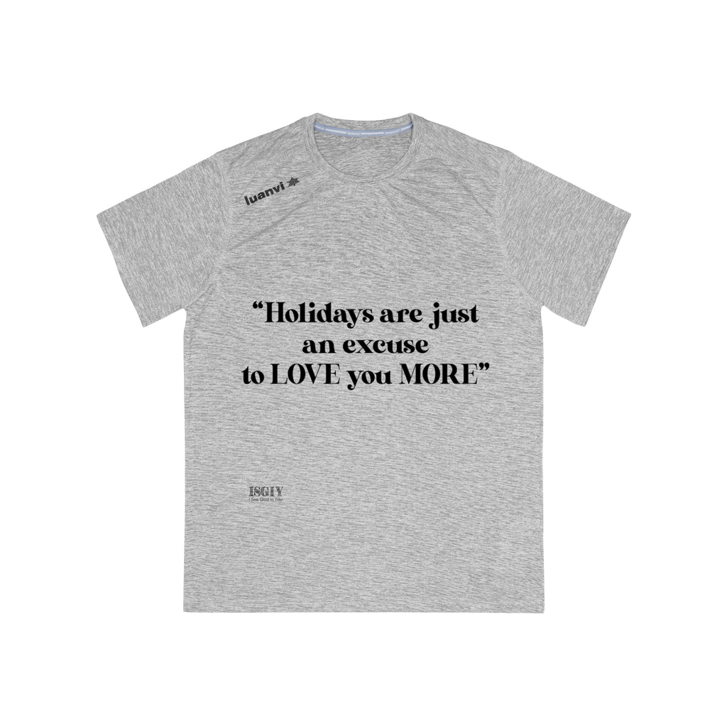 Men's Sports T-shirt Holidays Are Just An Excuse To Love You More