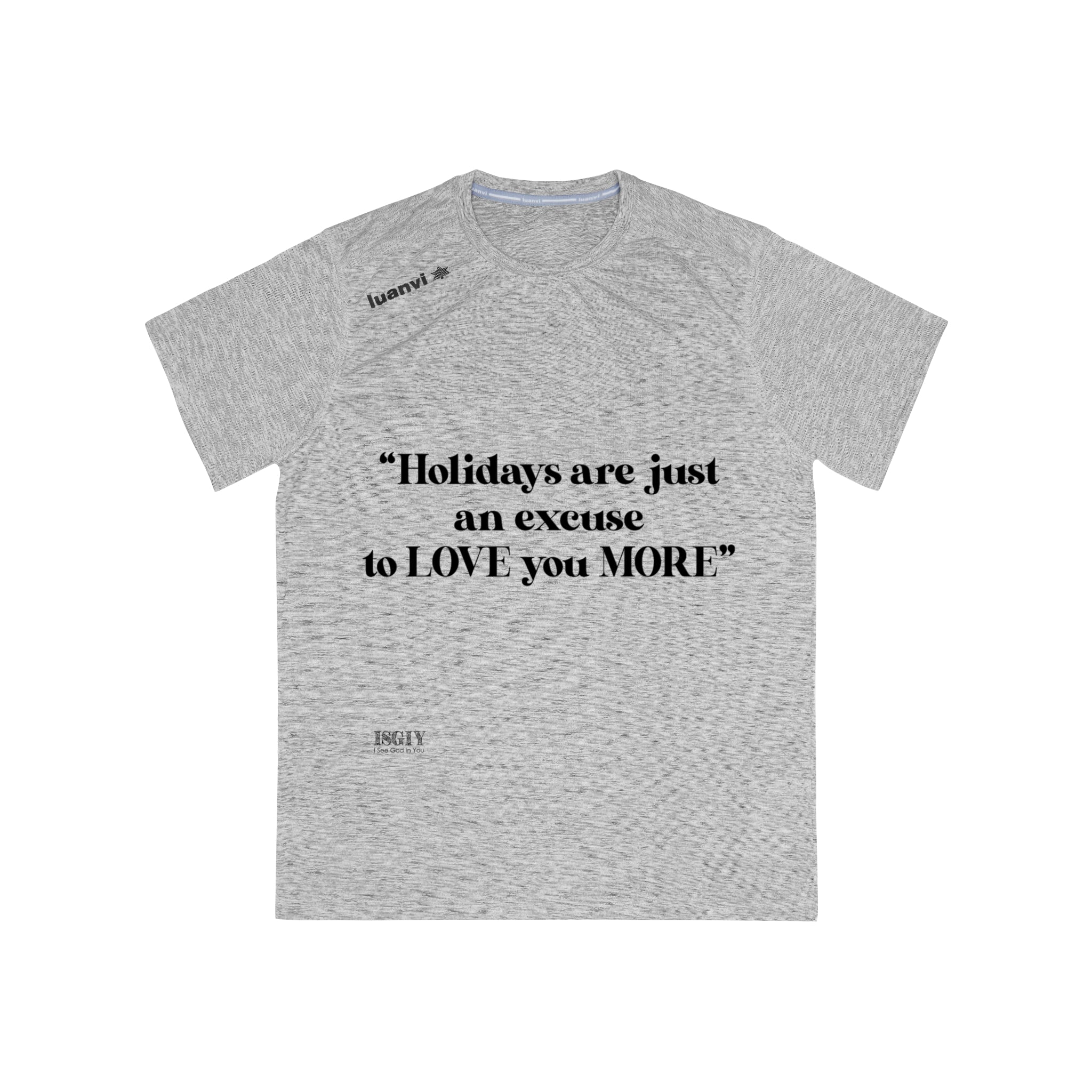 Men's Sports T-shirt Holidays Are Just An Excuse To Love You More