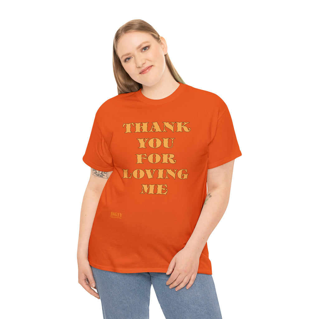 Unisex Heavy Cotton Tee...Thank You For Loving Me...Yel