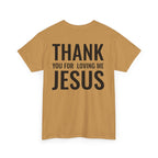 Christian Unisex Tee Thank You For Loving Jesus