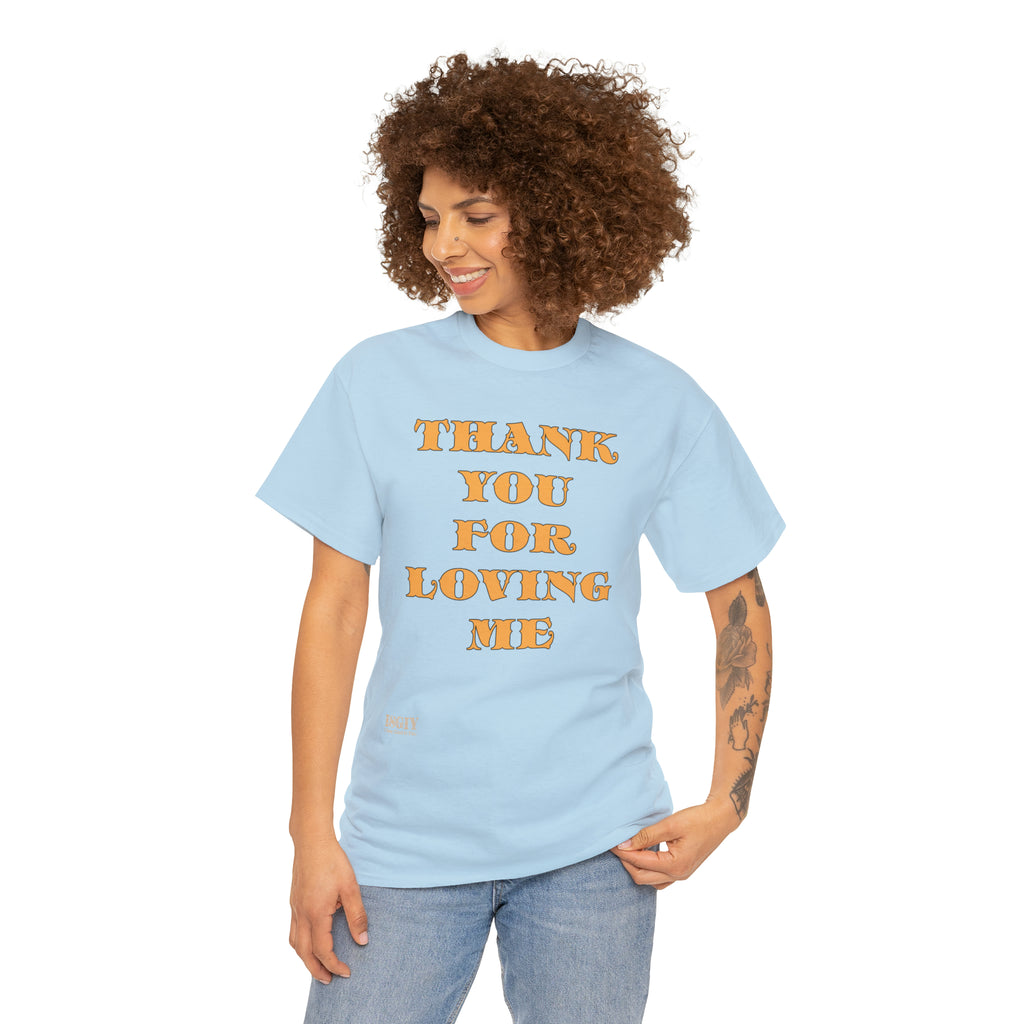 Unisex Heavy Cotton Tee...Thank You For Loving Me...Yel