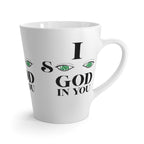 Latte Mug I See God In You