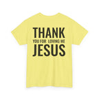 Christian Unisex Tee Thank You For Loving Jesus