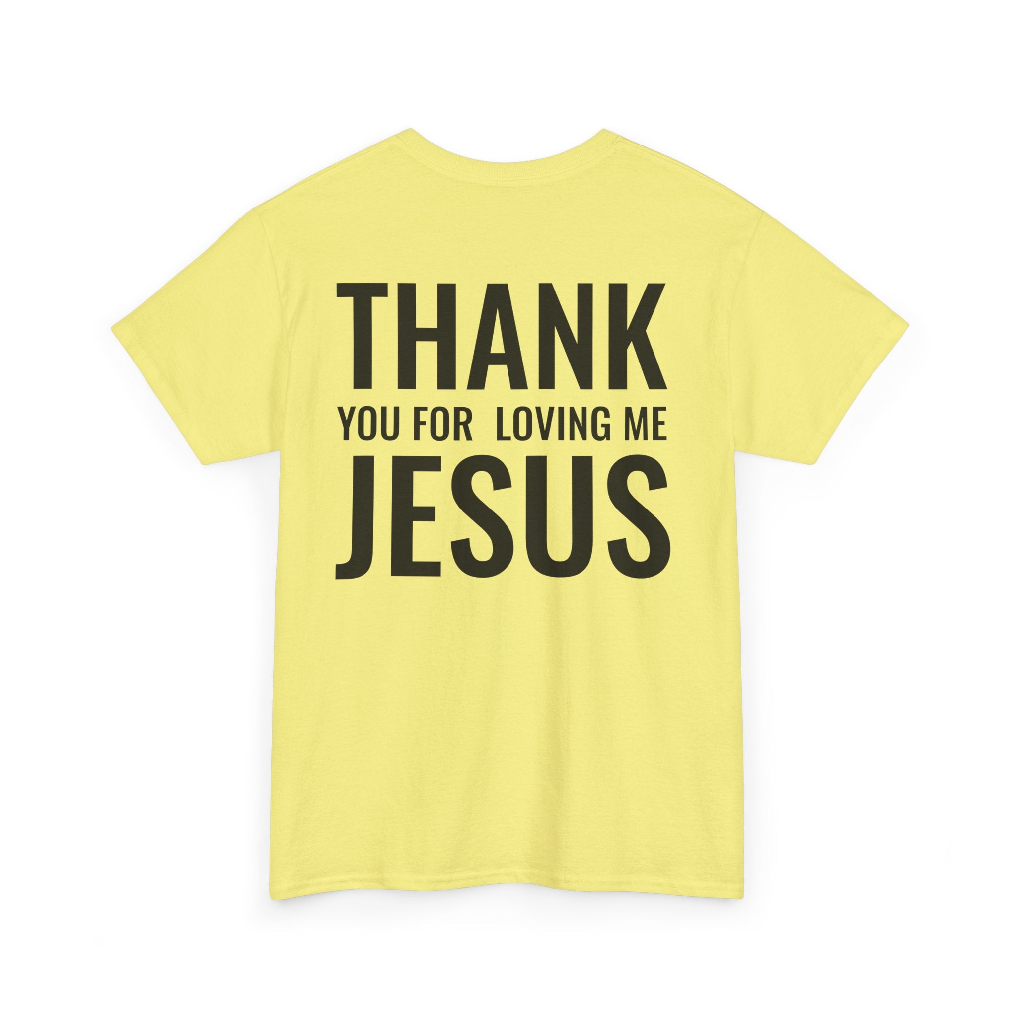 Christian Unisex Tee Thank You For Loving Jesus