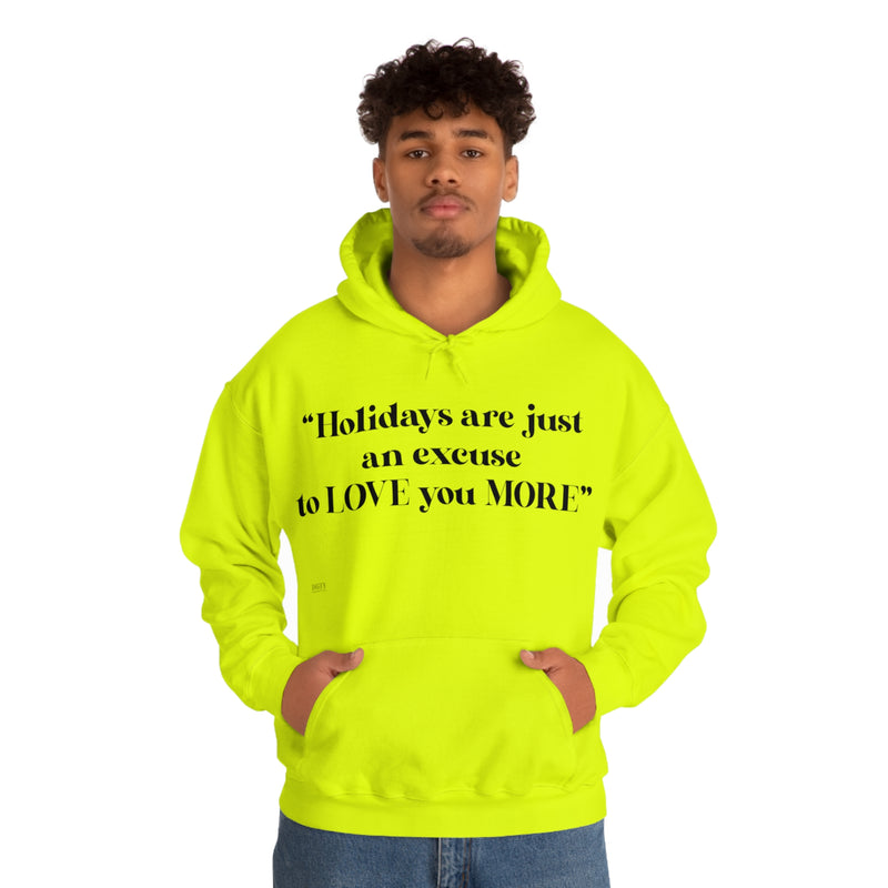 Unisex Heavy Blend Hooded Sweatshirt Holidays Are Just An Excuse To Love You More