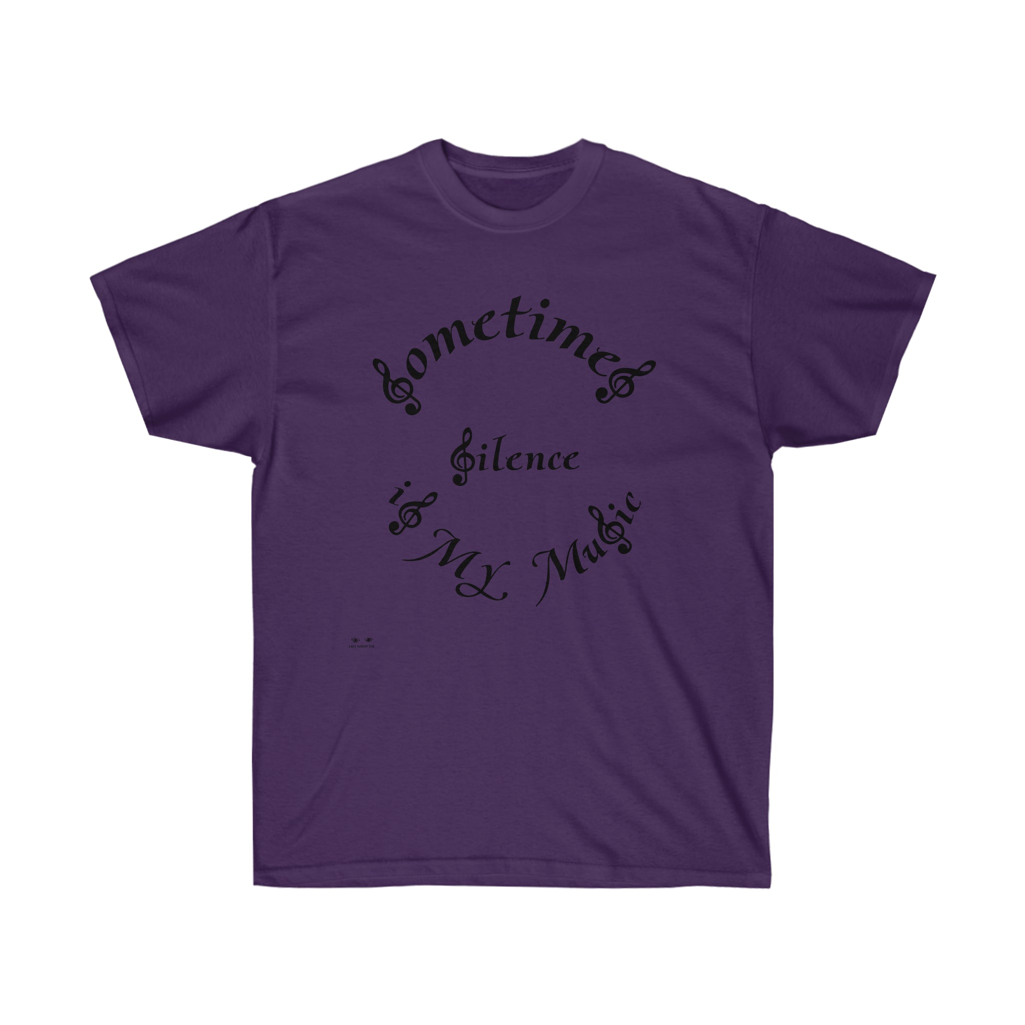 Unisex Ultra Cotton Tee...Sometimes Silence IS My Music
