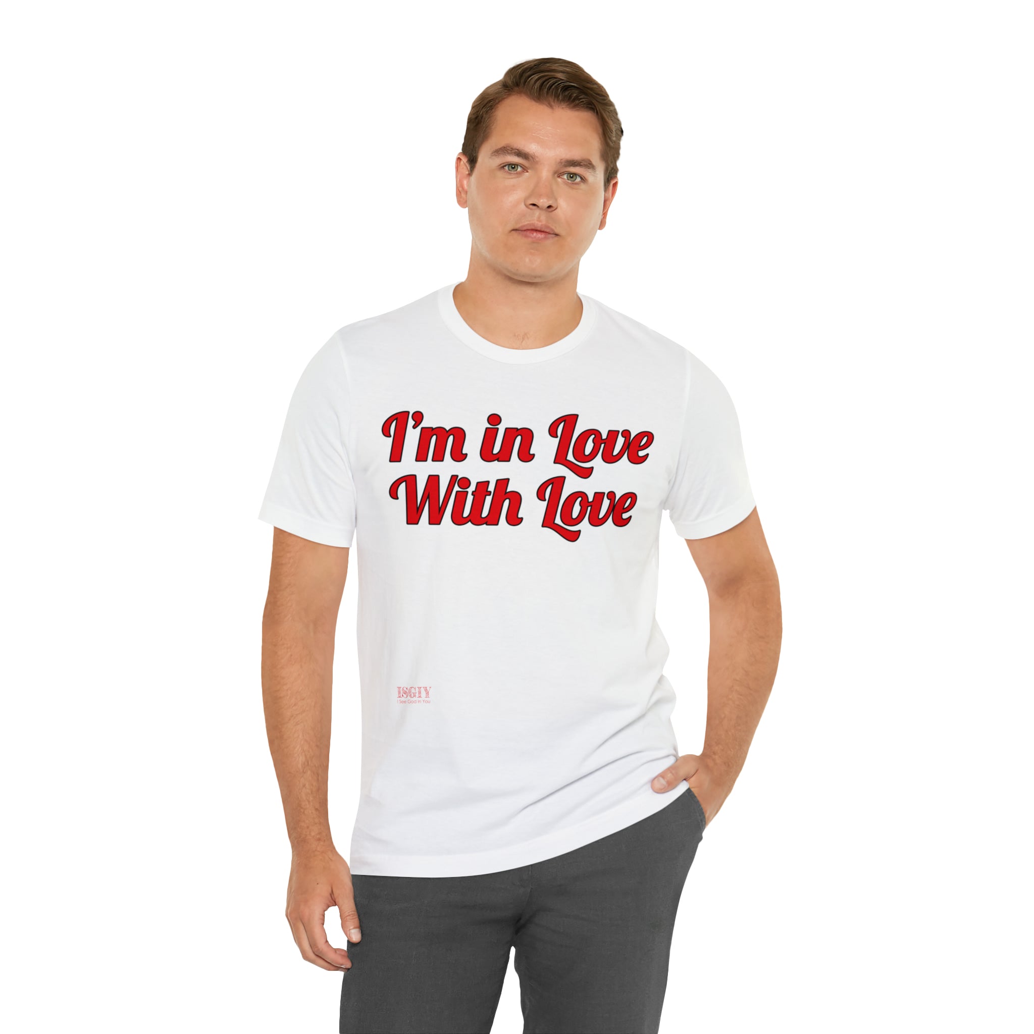 Unisex Jersey Short Sleeve Tee...I'm In Love With Love