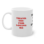 Standard Mug, Thank You For Loving Me
