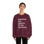 Crewneck Sweatshirt — "Sometimes God Answers By Not Answering" Inspirational Christian Pullover