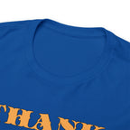 Unisex Heavy Cotton Tee...Thank You For Loving Me...Yel